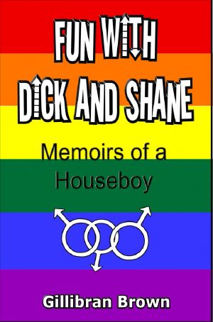 [Memoirs of a Houseboy 01] • Fun with Dick and Shane